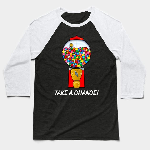 Gumball Machine: Take A Chance Baseball T-Shirt by PenguinCornerStore